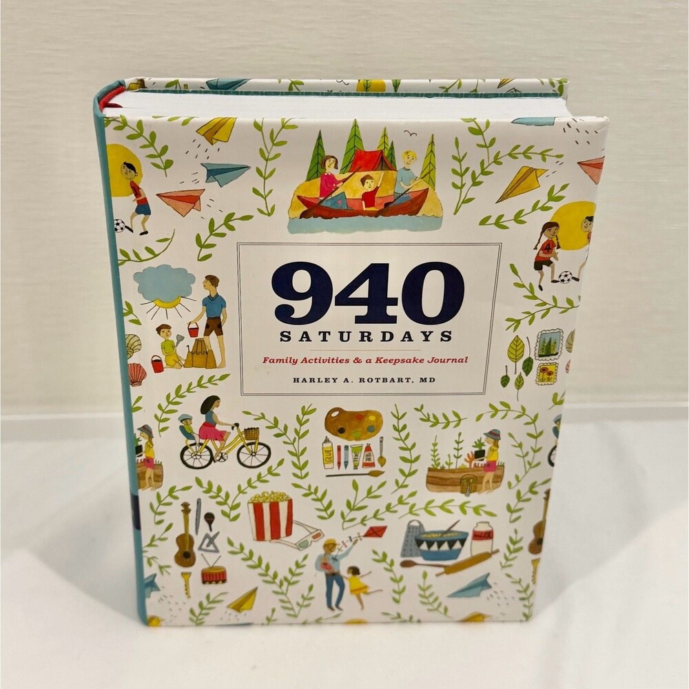 940 Saturdays: Family Activities & a Keepsake Journal by Harley A. Rotbart, MD
